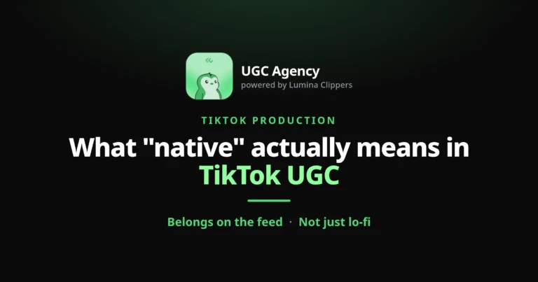 What “Native” Actually Means in TikTok UGC Production